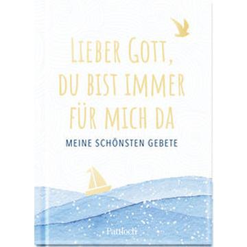 Lieber Gott, du bist immer für mich da