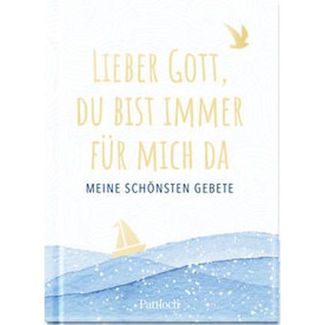 Lieber Gott, du bist immer für mich da Pattloch Verlag (Hrsg.) Copertina rigida 