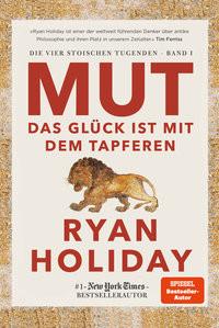 Mut - Das Glück ist mit dem Tapferen Holiday, Ryan; Stauder, Thomas (Übersetzung) Couverture rigide 