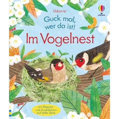 Guck mal, wer da ist! Im Vogelnest Milbourne, Anna; Fizer Coleman, Stephanie (Illustrationen) Copertina rigida 