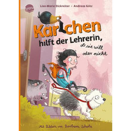 Karlchen hilft der Lehrerin - ob sie will oder nicht (2) Dickreiter, Lisa-Marie; Götz, Andreas; Scholz, Barbara (Illustrationen) Copertina rigida 