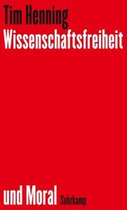 Wissenschaftsfreiheit und Moral Henning, Tim Gebundene Ausgabe 