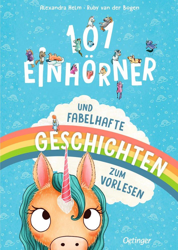 101 Einhörner und fabelhafte Geschichten zum Vorlesen van der Bogen, Ruby; Helm, Alexandra (Illustrationen) Gebundene Ausgabe 