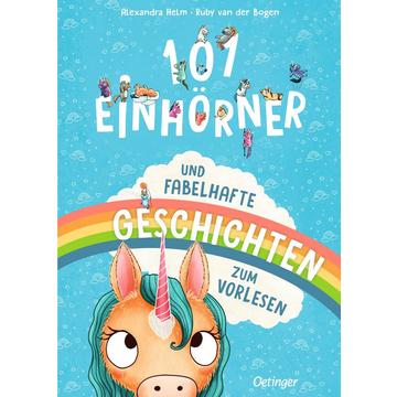 101 Einhörner und fabelhafte Geschichten zum Vorlesen