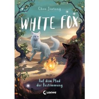 White Fox (Band 3) - Auf dem Pfad der Bestimmung Chen, Jiatong; Loewe Kinderbücher (Hrsg.); Wang, Viola (Illustrationen); Weidel, Leonie (Übersetzung) Copertina rigida 