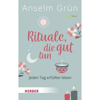 Rituale, die gut tun Grün, Anselm; Walter, Rudolf (Hrsg.) Couverture rigide 