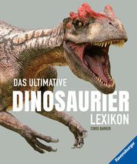 Das ultimative Dinosaurierlexikon: auf dem neusten Stand der Forschung! Das Geschenk für kleine und große Dino-Fans Barker, Chris; Ehrhardt, Karin (Übersetzung) Couverture rigide 