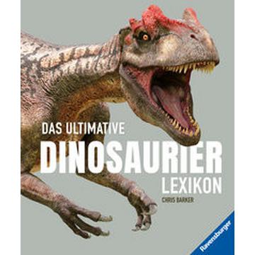 Das ultimative Dinosaurierlexikon: auf dem neusten Stand der Forschung! Das Geschenk für kleine und große Dino-Fans