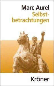 Selbstbetrachtungen Marc Aurel; Capelle, Wilhelm (Übersetzung); Fündling, Jörg (Vorwort) Couverture rigide 