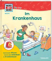 WAS IST WAS Junior Band 41 Im Krankenhaus Wenz Tanja; Großekettler, Friederike (Illustrationen) Copertina rigida 