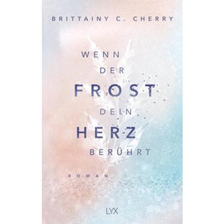 Wenn der Frost dein Herz berührt Cherry, Brittainy C.; Liebig, Katia (Übersetzung) Copertina rigida 