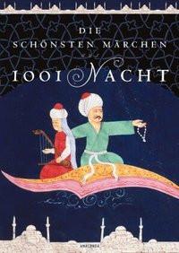 Die schönsten Märchen aus 1001 Nacht. In der klassischen Übersetzung von Dr. Gustav Weil Appel, Sabine (Hrsg.); Weil, Gustav Dr. (Übersetzung) Couverture rigide 