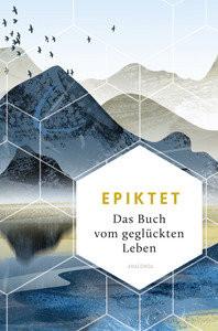 Das Buch vom geglückten Leben Epiktet; Conz, Karl (Hrsg.); Conz, Karl (Übersetzung) Copertina rigida 