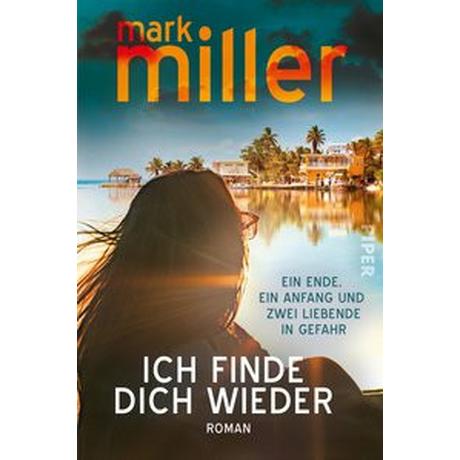 Ich finde dich wieder Miller, Mark; Mehrmann, Anja (Übersetzung) Gebundene Ausgabe 