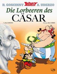 Die Lorbeeren des Cäsar Goscinny, René; Uderzo, Albert (Zeichnungen) Gebundene Ausgabe 