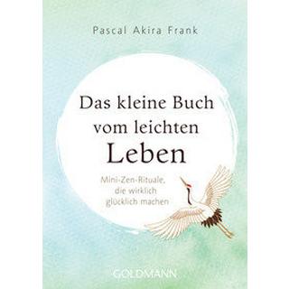 Das kleine Buch vom leichten Leben Frank, Pascal Akira Taschenbuch 