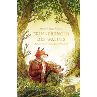 Erinnerungen des Waldes Brun-Arnaud, Mickaël; Süßbrich, Julia (Übersetzung); Sanoe (Illustrationen) Copertina rigida 