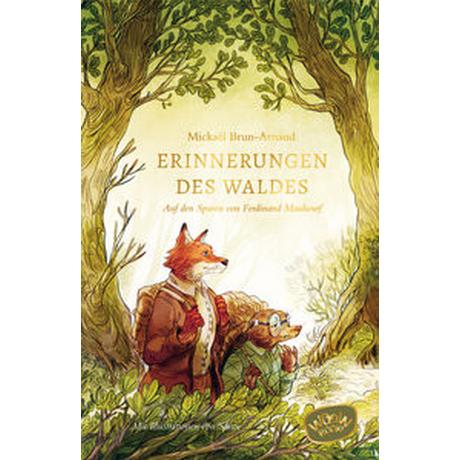 Erinnerungen des Waldes Brun-Arnaud, Mickaël; Süßbrich, Julia (Übersetzung); Sanoe (Illustrationen) Copertina rigida 