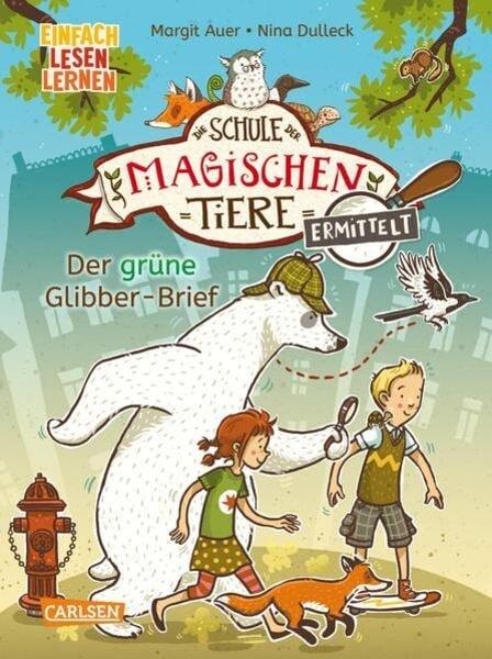 Die Schule der magischen Tiere ermittelt 1: Dere Glibber-Brief Auer, Margit; Dulleck, Nina (Illustrationen) Gebundene Ausgabe 