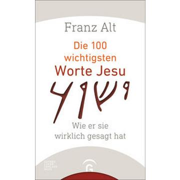 Die 100 wichtigsten Worte Jesu