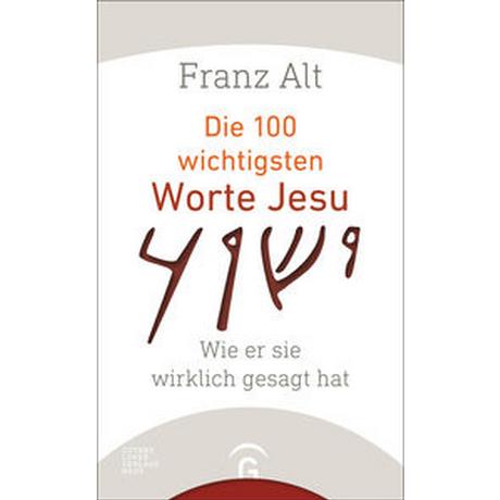 Die 100 wichtigsten Worte Jesu Alt, Franz Couverture rigide 