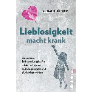 Lieblosigkeit macht krank Hüther, Gerald Libro in brossura 