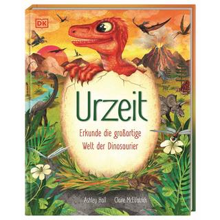 Urzeit Hall, Ashley; McElfatrick, Claire (Illustrationen); Held, Andreas (Übersetzung); DK Verlag - Kids (Hrsg.) Gebundene Ausgabe 