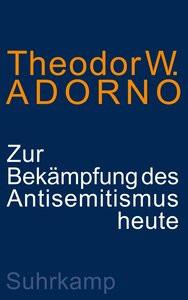 Zur Bekämpfung des Antisemitismus heute Adorno, Theodor W.; Reemtsma, Jan Philipp (Nachwort) Copertina rigida 