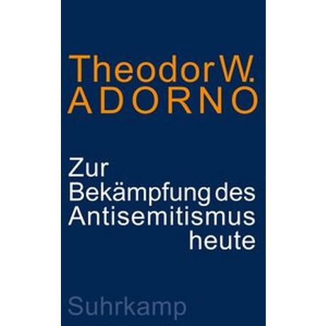 Zur Bekämpfung des Antisemitismus heute Adorno, Theodor W.; Reemtsma, Jan Philipp (Nachwort) Copertina rigida 