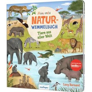 Mein erstes Natur-Wimmelbuch: Tiere aus aller Welt Lotz, Katharina; Barnard, Lucy (Illustrationen) Couverture rigide 