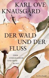 Der Wald und der Fluss Knausgård, Karl Ove; Berf, Paul (Übersetzung) Couverture rigide 