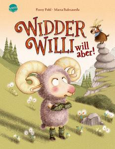 Widder Willi will aber! Pohl, Romy; Balmaseda, Marta (Illustrationen) Copertina rigida 