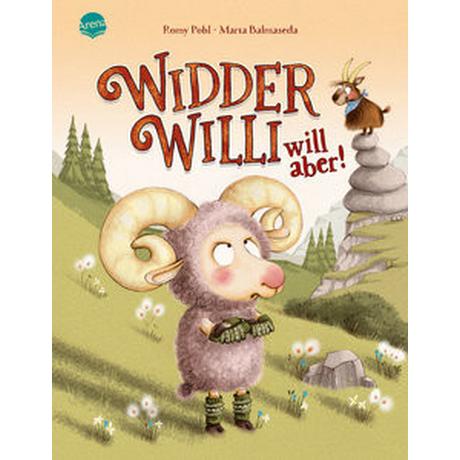 Widder Willi will aber! Pohl, Romy; Balmaseda, Marta (Illustrationen) Copertina rigida 