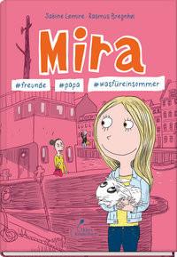 Mira #freunde #papa #wasfüreinsommer Lemire, Sabine; Bregnhøi, Rasmus (Illustrationen); Gehm, Franziska (Übersetzung) Couverture rigide 