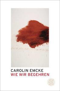 Wie wir begehren Emcke, Carolin Libro in brossura 