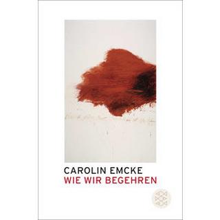 Wie wir begehren Emcke, Carolin Libro in brossura 