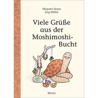 Viele Grüße aus der Moshimoshi-Bucht Iwasa, Megumi; Mühle, Jörg (Illustrationen); Gräfe, Ursula (Übersetzung) Couverture rigide 