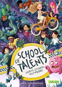 School of Talents 7: Siebte Stunde: Mutprobe! Schellhammer, Silke; Ceccarelli, Simona M. (Illustrationen) Copertina rigida 