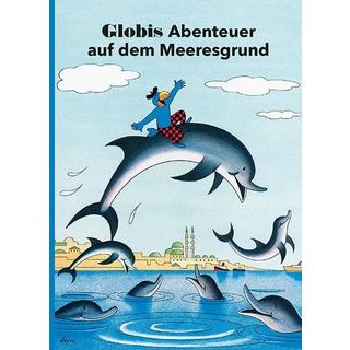 Globis Abenteuer auf dem Meeresgrund Rymann, Susanne; Lips, Robert (Illustrationen) Gebundene Ausgabe 