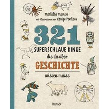 321 superschlaue Dinge, die du über Geschichte wissen musst