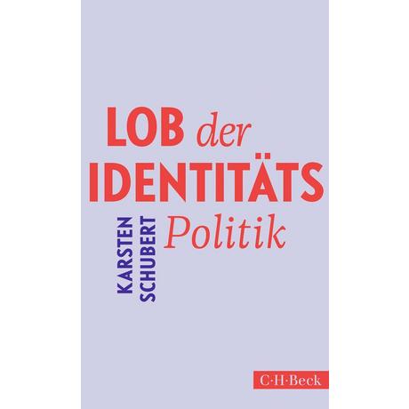 Lob der Identitätspolitik Schubert, Karsten Gebundene Ausgabe 