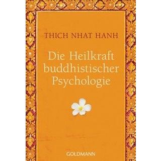 Die Heilkraft buddhistischer Psychologie Thich Nhat Hanh; Richard, Ursula (Übersetzung) Libro in brossura 