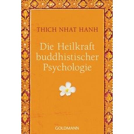 Die Heilkraft buddhistischer Psychologie Thich Nhat Hanh; Richard, Ursula (Übersetzung) Libro in brossura 