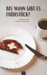 Bis wann gibt es Frühstück? Hart, Elisabeth; Straumann, Rhaban Couverture rigide 