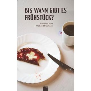 Bis wann gibt es Frühstück? Hart, Elisabeth; Straumann, Rhaban Couverture rigide 