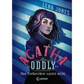 Agatha Oddly (Band 1) - Das Verbrechen wartet nicht Jones, Lena; Loewe Kinderbücher (Hrsg.); Köbele, Ulrike (Übersetzung) Copertina rigida 