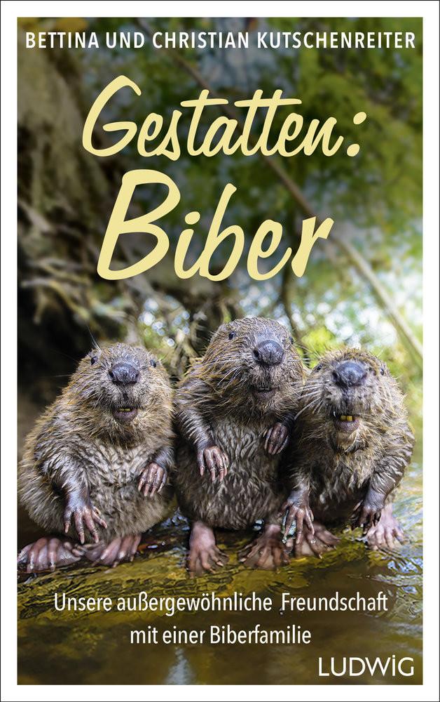 Gestatten: Biber Kutschenreiter, Bettina; Kutschenreiter, Christian Couverture rigide 