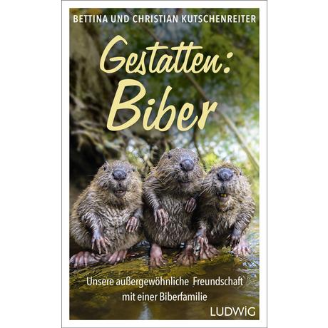 Gestatten: Biber Kutschenreiter, Bettina; Kutschenreiter, Christian Couverture rigide 