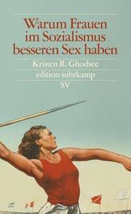 Warum Frauen im Sozialismus besseren Sex haben Ghodsee, Kristen R.; Schäfer, Ursel (Übersetzung); Barth, Richard (Übersetzung) Livre de poche 