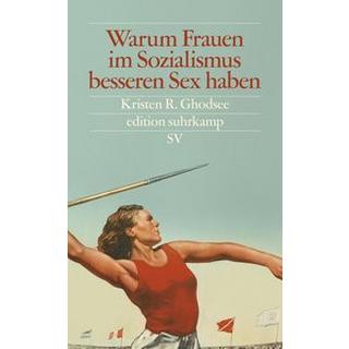 Warum Frauen im Sozialismus besseren Sex haben Ghodsee, Kristen R.; Schäfer, Ursel (Übersetzung); Barth, Richard (Übersetzung) Livre de poche 